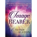 Image Bearer: Restoring the power and truth of the image of God in you