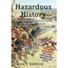 Hazardous History: Real People, Real Events During the Heroic Ages of the United States and Britain
