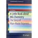 A Little Book about Big Chemistry: The Story of Man-Made Polymers
