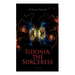 Sidonia, the Sorceress (Vol. 1&2): A Destroyer of the Whole Reigning Ducal House of Pomerania