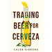 Trading Beer for Cerveza