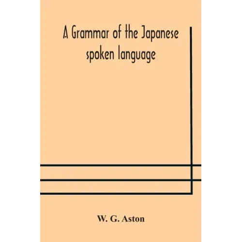 A grammar of the Japanese spoken language