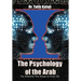 The Psychology of the Arab: The Influences That Shape an Arab Life