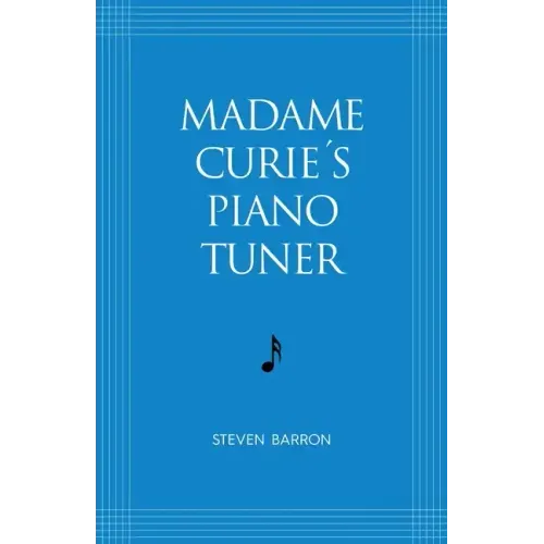 Madame Curie's Piano Tuner