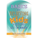 Basics for Believing Kids: A Discipleship Quiet Time Workbook
