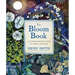 The Bloom Book: A Flower Essence Guide to Cosmic Balance