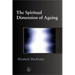 The Spiritual Dimensions of Ageing