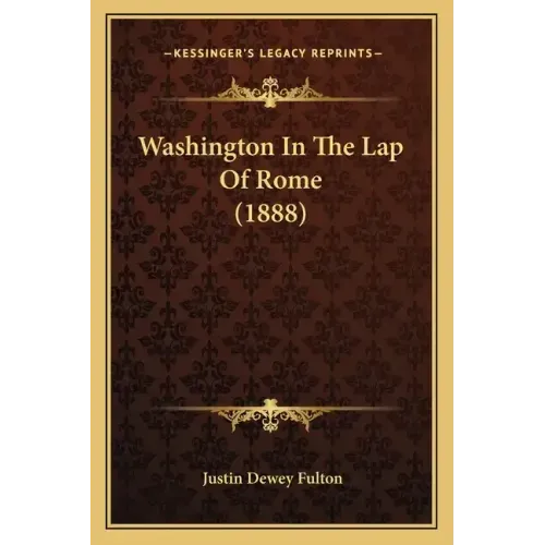 Washington In The Lap Of Rome (1888)