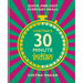 Chetna's 30 Minute Indian: Quick and Easy Everyday Meals