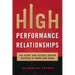 High Performance Relationships: The Heart and Science behind Success at Work and Home