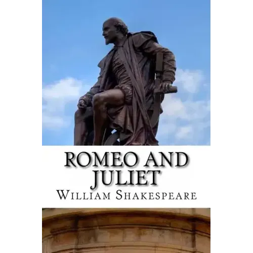 Romeo and Juliet: A Play