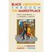 Black Liberation Through the Marketplace: Hope, Heartbreak, and the Promise of America