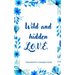Wild and hidden L.O.V.E.