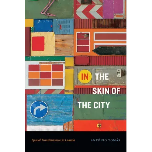 In the Skin of the City: Spatial Transformation in Luanda