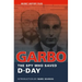 Garbo: The Spy Who Saved D-Day