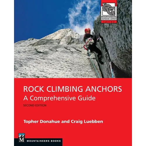 Rock Climbing Anchors, 2nd Edition: A Comprehensive Guide