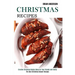 Christmas Recipes: Creative Christmas Recipe Ideas for Your Friends and Family (The Best Christmas Dessert Recipes)