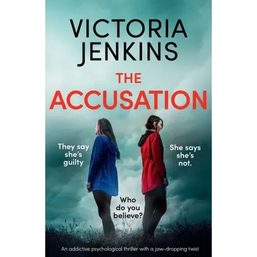 The Accusation: An addictive psychological thriller with a jaw-dropping twist