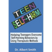 Teen Self-Harm: Helping Teenagers Overcome Self-Harming Behaviors by Using Therapeutic Methods