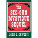The Six-Gun Mystique Sequel