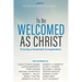 To Be Welcomed as Christ: Pursuing a Hospitable Evangelicalism