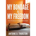 My Bondage And My Freedom: From The Mental Institution To The Pulpit
