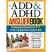 The Add & ADHD Answer Book: Professional Answers to 275 of the Top Questions Parents Ask