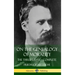 On the Genealogy of Morality: The Three Essays - Complete with Notes (Hardcover)