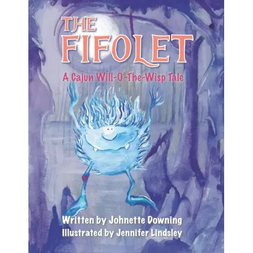 The Fifolet: A Cajun Will-O'-The-Wisp Tale
