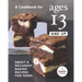 A Cookbook for Ages 13 And Up: Sweet & Decadent Baking Recipes for Teens