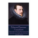 Edmund Spenser - Complaints: "Sleep after toil, port after stormy seas, Ease after war, death after life does greatly please."