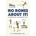 No Bones about It: A Memoir of a Chiropractor
