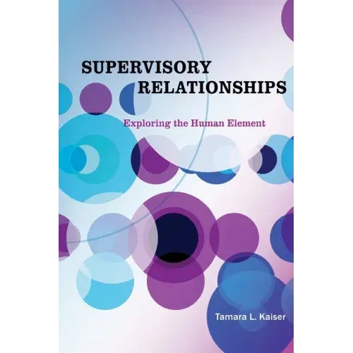 Supervisory Relationships: Exploring the Human Element