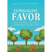 Extravagant Favor: How to Walk in God's Abundance Every Day