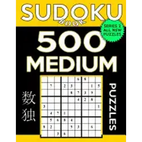 Sudoku Book 500 Medium Puzzles: Sudoku Puzzle Book With Only One Level of Difficulty