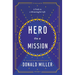 Hero on a Mission: A Path to a Meaningful Life