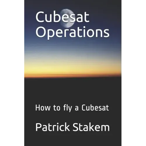 Cubesat Operations: How to fly a Cubesat