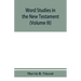 Word studies in the New Testament (Volume III)
