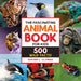 The Fascinating Animal Book for Kids: 500 Wild Facts!