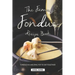 The Famous Fondue Recipe Book: Fondue in A Melting Pot to Eat Together
