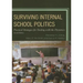 Surviving Internal School Politics: Strategies for Dealing with the Internal Dynamics