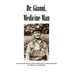 Dr. Gianni, Medicine Man: True Life Adventures of Giovanni Colafranceschi as Told by His Sisters, His Oldest Son, and Daughter