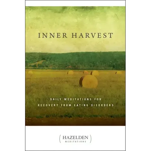 Inner Harvest: Daily Meditations for Recovery from Eating Disorders