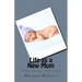 Life as a New Mom: (the Real Truths)