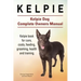 Kelpie. Kelpie Dog Complete Owners Manual. Kelpie book for care, costs, feeding, grooming, health and training.