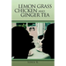 Lemon Grass Chicken and Ginger Tea: The Ta EA Chronicles Book I
