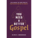 You Need a Better Gospel: Reclaiming the Good News of Participation with Christ