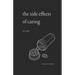The Side Effects of Caring