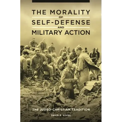 The Morality of Self-defense and Military Action: The Judeo-Christian Tradition