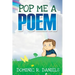 Pop Me A Poem